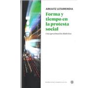 FORMA Y TIEMPO EN LA PROTESTA SOCIAL: Una aproximación dialéctica: 2 (El movimiento que no cesa)