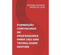 FORMAÇÃO CONTINUADA DE PROFESSORES PARA USO DAS TECNOLOGIAS DIGITAIS