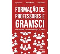 Formação de Professores e Gramsci: contribuições para a epistemologia da práxis