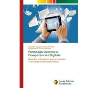 Formação Docente e Competências Digitais: Desafios e Caminhos para a Inclusão Tecnológica na Escola Pública