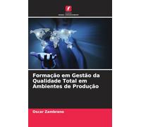 Formação em Gestão da Qualidade Total em Ambientes de Produção