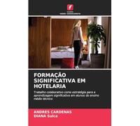 FORMAÇÃO SIGNIFICATIVA EM HOTELARIA: Trabalho colaborativo como estratégia para a aprendizagem significativa em alunos do ensino médio técnico