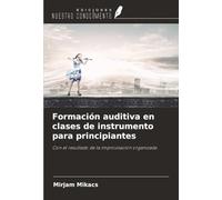Formación auditiva en clases de instrumento para principiantes: Con el resultado de la improvisación organizada