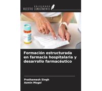 Formación estructurada en farmacia hospitalaria y desarrollo farmacéutico