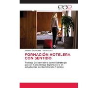 FORMACIÓN HOTELERA CON SENTIDO: Trabajo Colaborativo como Estrategia para el Aprendizaje Significativo en estudiantes de Bachillerato Técnico