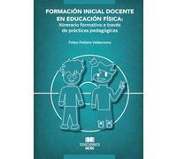 Formación Inicial Docente en Educación Física: Itinerario formativo a través de prácticas pedagógicas