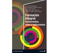 Formación Integral: Fundamentos Retos Y Aplicaciones