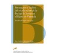 Formación y declive del estado señorial de Bernat de Sarrià en el Reino de Valencia: (finales del siglo XIII-1335)