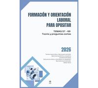 FORMACIÓN Y ORIENTACIÓN LABORAL (FOL ) RESÚMENES PARA OPOSITAR: TEMAS 57 - 69 Teoría y preguntas cortas de Prevención de Riesgos Laborales