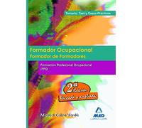 Formador Ocupacional. Formación Profesional Ocupacional. Temario, Test Y Casos Prácticos.