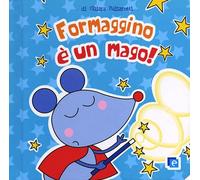 Formaggino è un mago (Primi libri)