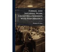 Formal and Informal Work Group Relationships With Performance