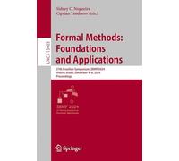 Formal Methods: Foundations and Applications: 27th Brazilian Symposium, SBMF 2024, Vitória, Brazil, December 4-6, 2024, Proceedings: 15403 (Lecture Notes in Computer Science)