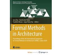 Formal Methods in Architecture: Proceedings of the 5th International Symposium on Formal Methods in Architecture (5FMA), Lisbon 2020