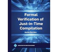 Formal Verification of Just-in-Time Compilation (ACM Books)
