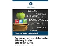 Formale und nicht-formale Bildung in der Elfenbeinküste: Die Problematik der Sprachwahl