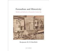 Formalism and Historicity: Models and Methods in Twentieth-Century Art (October Books)