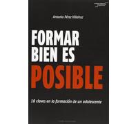 Formar bien es posible – 10 claves en la formación (Formación cristiana de adolescentes)