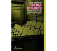 FORMAR LITIGANTES DIDACTICA DEL DERECHO Y PRACTICA PROFESIO