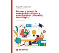 Formar Y Educar La Competencia Digital Y Emocional En Un Mundo Te Cnol