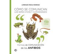 Formas de comunicación de los anfibios: Cómo se comunican los seres vivos y curiosidades