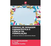 Formas de Dosagem Farmacêutica E Ciência Da Formulação: A ciência por detrás de medicamentos eficazes