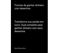 Formas De Ganhar Dinheiro Com Desenhos (ebook)