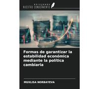 Formas de garantizar la estabilidad económica mediante la política cambiaria