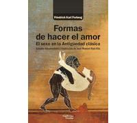 Formas de hacer el amor: El sexo en la Antigüedad clásica (Análisis y crítica)