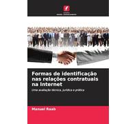 Formas de identificação nas relações contratuais na Internet: Uma avaliação técnica, jurídica e prática