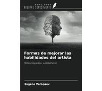 Formas de mejorar las habilidades del artista: Notas psicológicas y pedagógicas