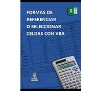 FORMAS DE SELECCIONAR O REFERENCIAR CELDAS CON VBA