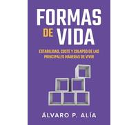 Formas de vida: Estabilidad, coste y colapso de las principales maneras de vivir