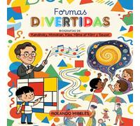 FORMAS DIVERTIDAS: Un viaje geométrico y abstracto por el arte para pequeños genios. (Pequeños Genios del Pincel)