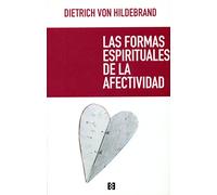 Formas espirituales De La Afectividad: 60 (Opuscula philosophica)