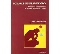 Formas Pensamiento - Descubrir Y Comprender Su Influencia En Nuestra S