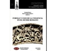 formas y usos de la violencia en el mundo romano