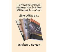 Format Your Book Manuscript in Libre Office at Zero Cost (Self Publishing at Zero Cost Series)