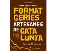 Formatgeries Artesanes De Catalunya. Rutes Per 89 Obradors