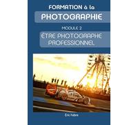 Formation à la photographie Module 2 - Être Photographe Professionnel: Le reportage dans le sport automobile
