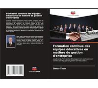 Formation continue des équipes éducatives en matière de gestion d'entreprise: Leadership d'entreprise Développement professionnel continu des équipes de gestion de l'éducation