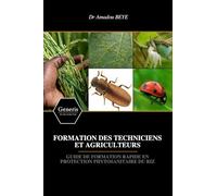 FORMATION DES TECHNICIENS ET AGRICULTEURS: GUIDE DE FORMATION RAPIDE EN PROTECTION PHYTOSANITAIRE DU RIZ