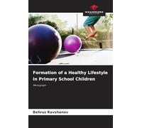 Formation of a Healthy Lifestyle in Primary School Children: Monograph