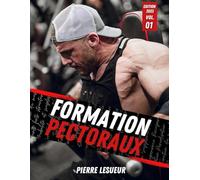 Formation Pectoraux: Analyse biomécanique et stratégies d’optimisation pour les pectoraux - 36 programmes progressifs pour tous niveaux
