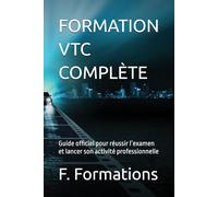 FORMATION VTC COMPLÈTE: Guide officiel pour réussir l’examen et lancer son activité professionnelle