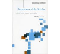Formations of the Secular: Christianity, Islam, Modernity (Cultural Memory in the Present)