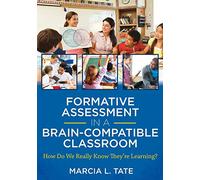 Formative Assessment in a Brain-Compatible Classroom: How Do We Really Know They're Learning?