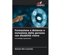 Formazione a distanza e inclusione delle persone con disabilità visiva: Una strategia organizzativa
