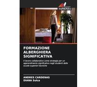 FORMAZIONE ALBERGHIERA SIGNIFICATIVA: Il lavoro collaborativo come strategia per un apprendimento significativo negli studenti delle scuole superiori tecniche