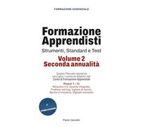 Formazione Apprendisti: Volume 2 (Seconda annualità): Questo Manuale operativo raccoglie i contenuti didattici del Corso di Formazione Apprendisti: ... Spirito d'iniziativa, Digitale avanzato)